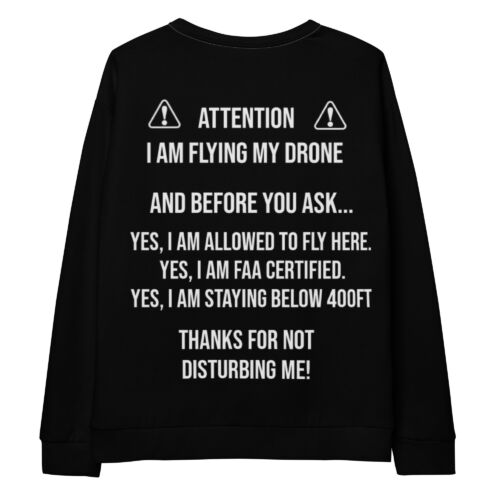 Attention Flying Drone Before You Ask Drone Sweatshirt - US FAA