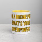 I am a drone pilot what's your superpower yellow mug