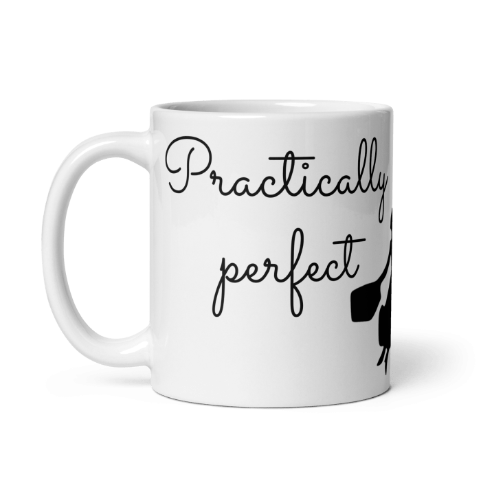 Practically perfect in every way mug left