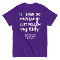 If I Ever Go Missing Just Follow My Kids t-Shirt